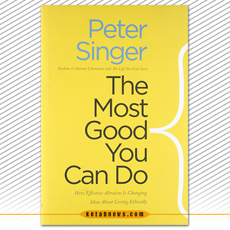 دیگر دوستی موثر The most good you can do : how effective altruism is changing ideas about living ethically