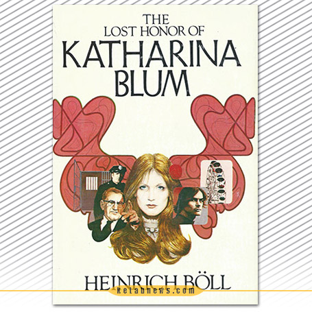 آبروی از دست رفته کاترینا بلوم Die verlorene Ehre der Katharina Blum Oder Wie Gewalt entstehen und Wahin sie fuhren Kann (The Lost Honour of Katharina Blum) هاینریش بل