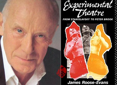 تئاتر تجربی، از استانیسلاوسکی تا پیتر بروک» [Experimental theatre from Stanislavsky to today‬‬] جیمز روز- اِوَنز[James Roose-Evans]