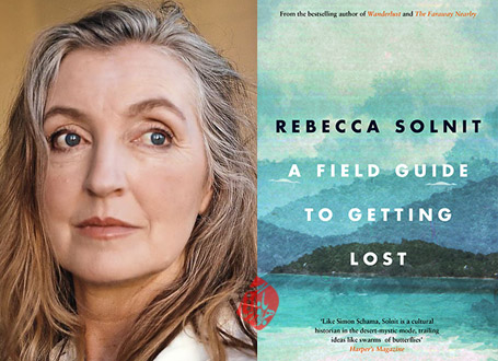 «نقشه‌هایی برای گم شدن ـ جستار‌هایی از ربکا سولنیت»  [A field guide to getting lost - Rebecca Solnit]
