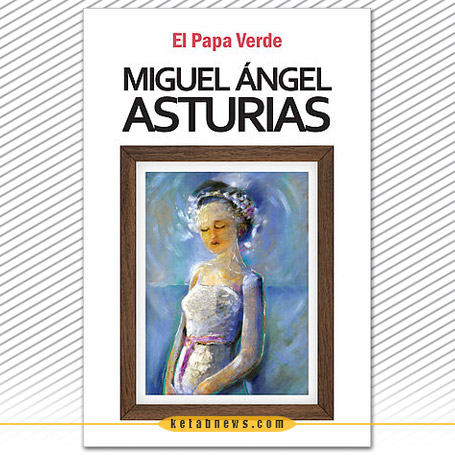 پاپ سبز | میگل آنخل آستوریاس [El papa verde