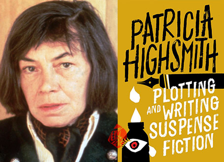 پاتریشیا اسمیت [Patricia Highsmith] طراحی و نوشتن داستان‌های معمایی» [Plotting and Writing Suspense Fiction]