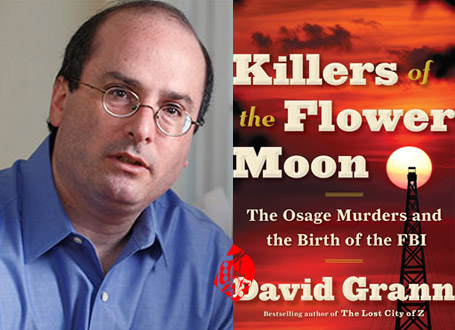 قاتلین ماه گُل» [Killers of the Flower Moon: The Osage Murders and the Birth of the FBI]  دیوید گرن [David Grann]