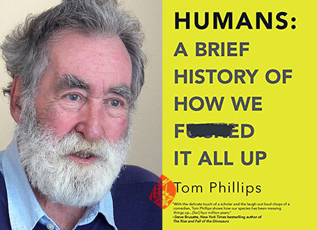 تاریخ مختصر: به گند کشیدن جهان» [Humans : a brief history of how we f*cked it all up] نوشته تام فیلیپس [Tom Phillips] ب